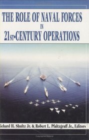 The Role of Naval Forces in 21st Century Operations