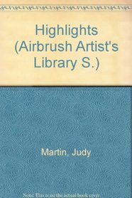 Highlights (Airbrush Artists Library)