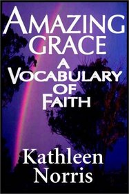 Amazing Grace: A Vocabulary Of Faith