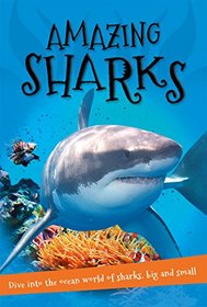 Amazing Sharks: Everything you want to know about these sea creatures in one amazing book (It's all about...)