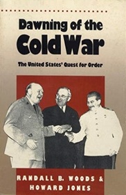 Dawning of the Cold War: The United States' Quest for Order