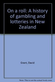 On a roll: A history of gambling and lotteries in New Zealand