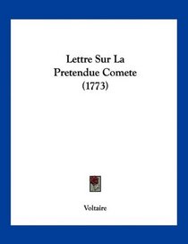 Lettre Sur La Pretendue Comete (1773) (French Edition)