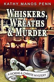 Whiskers, Wreaths & Murder (A Dickens & Christie Mystery)