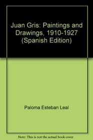 Juan Gris: Paintings and Drawings, 1910-1927 (Spanish Edition)