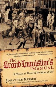 The Grand Inquisitor's Manual: A History of Terror in the Name of God