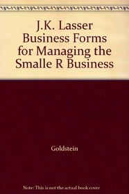 J.K. Lasser Business Forms for Managing the Smalle R Business