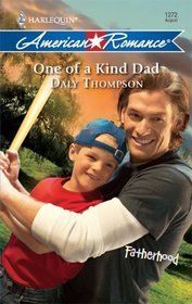 One of a Kind Dad (Fatherhood) (Harlequin American Romance, No 1272)