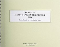 Nebraska Health Care in Perspective 2004