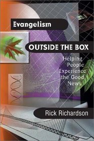 Evangelism Outside the Box: New Ways to Help  People Experience the Good News