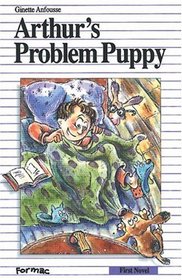 Arthur's Problem Puppy (First Novel Series)