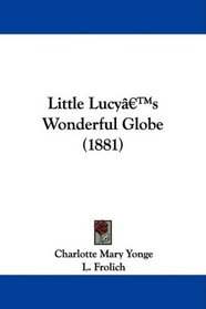 Little Lucy's Wonderful Globe (1881)