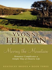 Moving the Mountain: Romance Complicates a Simple Way of Historic Life (Thorndike Press Large Print Christian Historical Fiction)