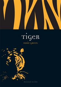 Tiger (Reaktion Books - Animal)