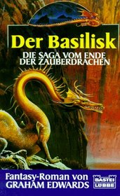 Der Basiliskdie Saga Vom Ende Der Zauberdrachen ; Fantasy Roman