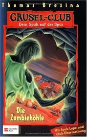 Gruselclub, Dem Spuk auf der Spur, Bd.13, Die Zombiehhle