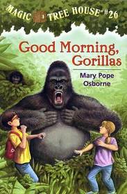 Good Morning, Gorillas  Magic Tree House #26