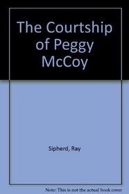 The Courtship of Peggy McCoy