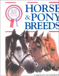 Horse and Pony Breeds (DK Riding Club)