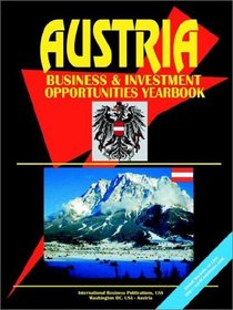 Austria Business and Investment Opportunities Yearbook