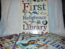 First Reference Library: First Dictionary, First Encyclopedia, and First Atlas