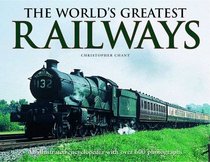 The World's Greatest Railways: An Illustrated Encyclopedia with Over 600 Photographs