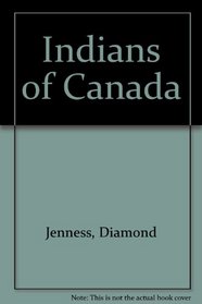 The Indians of Canada (7th edition)