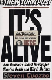 It's Alive!:: How America's Oldest Newspaper Cheated Death and Why It Matters