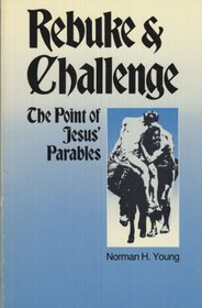 Rebuke and Challenge: The Point of Jesus Parables