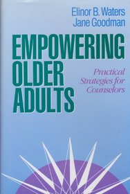 Empowering Older Adults: Practical Strategies for Counselors (Jossey Bass Social and Behavioral Science Series)