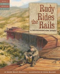 Rudy Rides the Rails: A Depression Era Story (Tales of Young America)