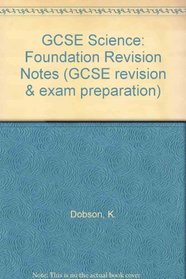 GCSE Science: Foundation Revision Notes (GCSE revision & exam preparation)