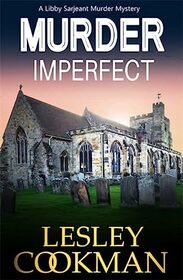 Murder Imperfect (A Libby Sarjeant Murder Mystery)