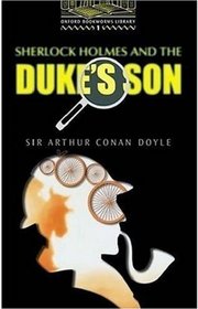 Sherlock Holmes and the Duke's Son: 400 Headwords (Oxford Bookworms Library)