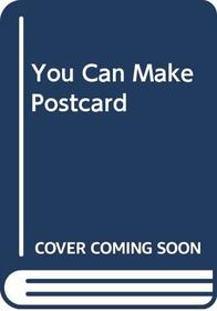 You Can Make Postcard