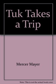 Tuk Takes a Trip (Tiny Tink!tonk! Tale)