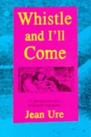 Whistle and I'll Come