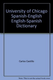 University of Chicago Spanish-English English-Spanish Dictionary
