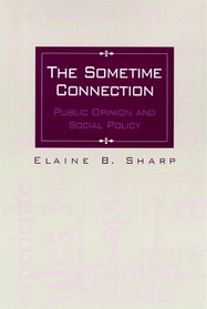 The Sometime Connection: Public Opinion and Social Policy (Suny Series in Urban Public Policy)