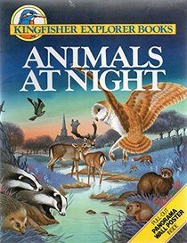 Animals at Night (Kingfisher explorer books)