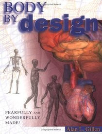 Body by Design: An Anatomy and Physiology of the Human Body