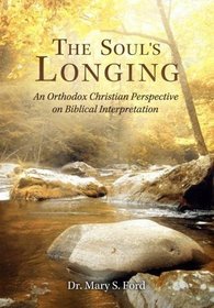 The Soul's Longing: An Orthodox Christian Perspective on Biblical Interpretation