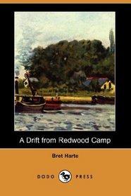 A Drift from Redwood Camp (Dodo Press)