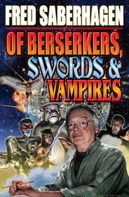 Of Berserkers, Swords and Vampires: A Saberhagen Retrospective