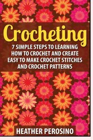 Crocheting: 2 in 1 Crochet for Beginners Crash Course Box Set: Book 1: Crochet + Book 2: Crocheting