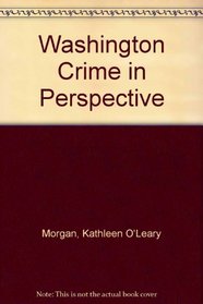 Washington Crime in Perspective