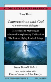 Conversations With God : An Uncommon Dialogue, Book Three, Audio Volume III