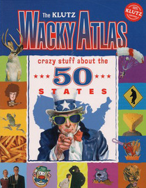 The Klutz Wacky Atlas (Crazy Stuff about the 50 States)