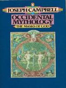 Occidental Mythology (The Masks of God, Volume III)