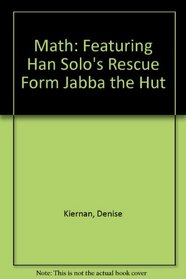 Math : Featuring Han Solo's Rescue From Jabba the Hutt